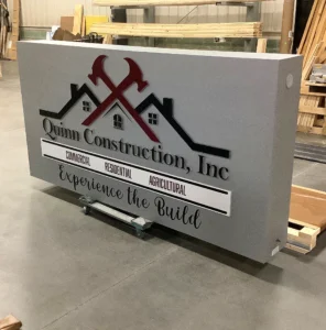 Quinn Construction Sign during fabrication in the shop